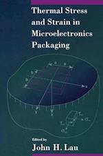 Thermal Stress and Strain in Microelectronics Packaging