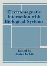 Electromagnetic Interaction with Biological Systems