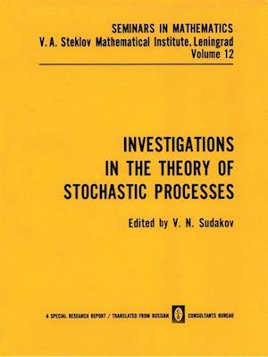 Investigations in the Theory of Stochastic Processes