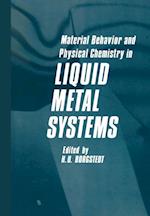 Material Behavior and Physical Chemistry in Liquid Metal Systems
