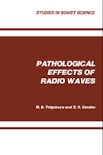 Pathological Effects of Radio Waves