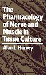 Pharmacology of Nerve and Muscle in Tissue Culture