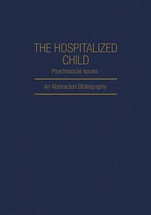 The Hospitalized Child Psychosocial Issues