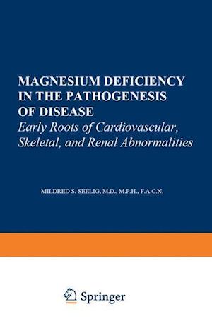 Magnesium Deficiency in the Pathogenesis of Disease