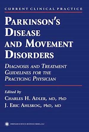 Parkinson's Disease and Movement Disorders : Diagnosis and Treatment Guidelines for the Practicing Physician