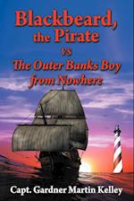 Blackbeard, the Pirate Vs the Outer Banks Boy from Nowhere