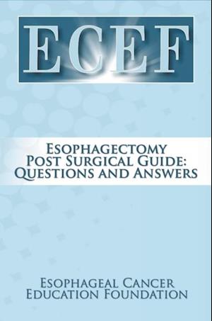 Esophagectomy Post Surgical Guide: Questions and Answers