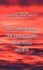 1- The Glass Room 2- The Spirit Stone -3-Bear Hugs-4- Believe