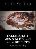 Hallelujah - Amen - and Pass the Bullets