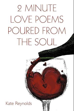 2 Minute Love Poems Poured from the Soul