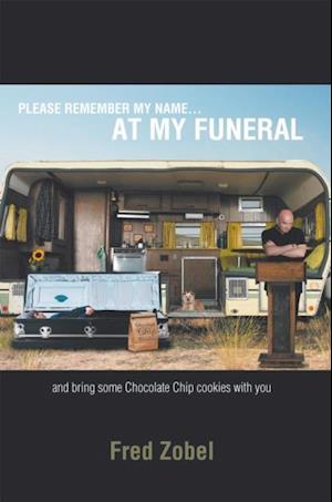 Please Remember My Name...At My Funeral