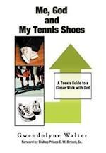 Me, God and My Tennis Shoes