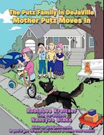 The Putz Family in Dejaville Mother Putz Moves in