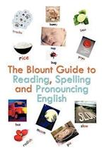 The Blount Guide to Reading, Spelling and Pronouncing English