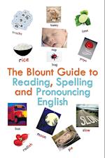 The Blount Guide to Reading, Spelling and Pronouncing English