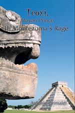 Teoxi, Mayan Prince: Ii. Montezuma'S Rage
