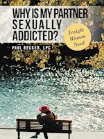 Why Is My Partner Sexually Addicted?