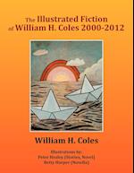 The Illustrated Fiction of William H. Coles 2000-2012