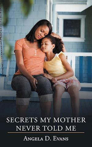 Secrets My Mother Never Told Me