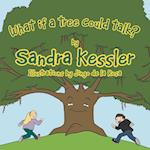 What If a Tree Could Talk?