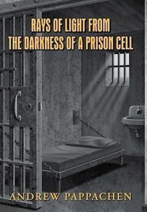 Rays of Light from the Darkness of a Prison Cell