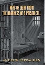 Rays of Light from the Darkness of a Prison Cell