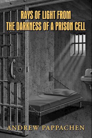 Rays of Light from the Darkness of a Prison Cell