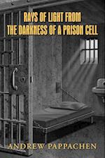 Rays of Light from the Darkness of a Prison Cell