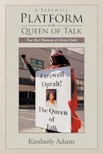 A Farewell Platform to the Queen of Talk