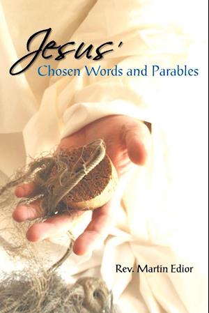 Jesus' Chosen Words & Parables