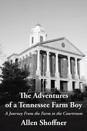 Adventures of a Tennessee Farm Boy