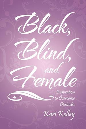 Black, Blind, and Female