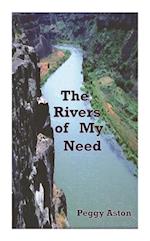 Rivers of My Need