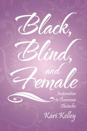 Black, Blind, and Female