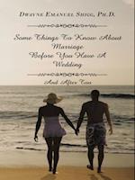 Some Things to Know About Marriage Before You Have a Wedding