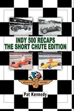 Indy 500 Recaps the Short Chute Edition