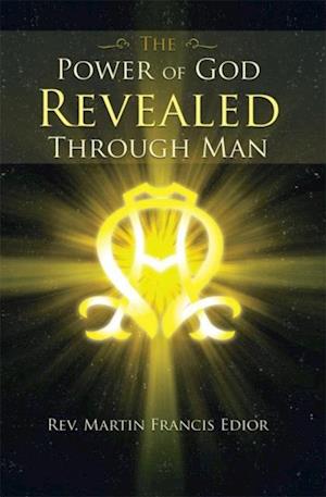 Power  of  God Revealed Through Man