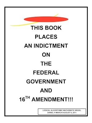 This book places an indictment on the federal government and 16th amendment!!!