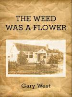 Weed Was a Flower