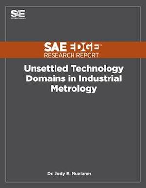 Unsettled Technology Domains in Industrial Metrology