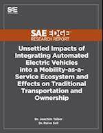 Unsettled Impacts of Integrating Automated Electric Vehicles into a Mobility-as-a-Service Ecosystem and Effects on Traditional Transportation and Owne