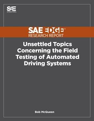 Unsettled Topics Concerning the Field Testing of Automated Driving Systems