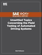 Unsettled Topics Concerning the Field Testing of Automated Driving Systems