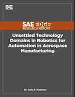 Unsettled Technology Domains in Robotics for Automation in Aerospace Manufacturing