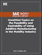 Unsettled Topics on the Feasibility and Desirability of Using Additive Manufacturing in the Mobility Industry 