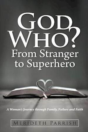 God Who? from Stranger to Superhero