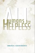 All Humans Are Helpless