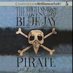 High-Skies Adventures of Blue Jay the Pirate