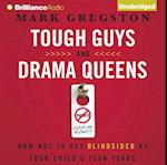 Tough Guys and Drama Queens