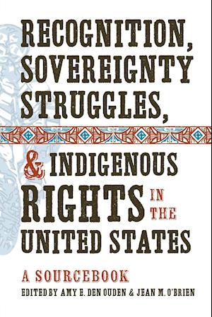 Recognition, Sovereignty Struggles, & Indigenous Rights in the United States